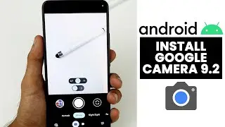 How To Install Google Camera 9.2 In Any Android