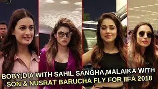 Body, Dia With Sahil Sangha, Malaika With Son & Nusrat Barucha Fly For IIFA 2018 | TVNXT Bollywood