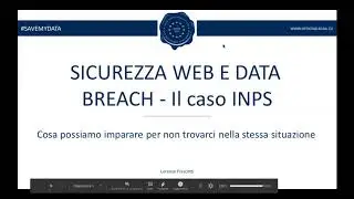 07/04/2020 - Webinar - Sicurezza Web e Data Breach, il Caso INPS cosa possiamo imparare