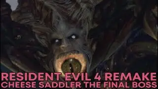 Resident Evil 4 Remake - Cheese Saddler the final Boss