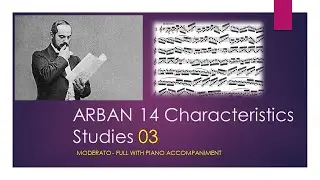 ARBAN 14 Characteristics Studies [03 - Moderato] - (Full with Piano accompaniment)