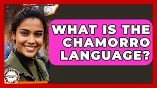 What Is The Chamorro Language? - Anthropology Insights