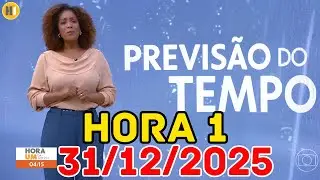 HORA 1 - PREVISÃO DO TEMPO - 31/12/2025 / QUARTA FEIRA