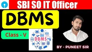 SBI SO IT 2024 | IT Officer 2024 | DBMS Class - 5 | Puneet Sir