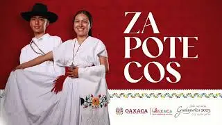 ZAPOTECOS en la GUELAGUETZA 2023