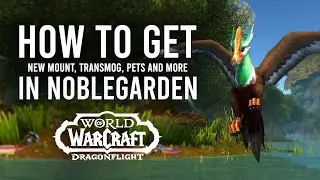 How To Obtain A New Mount, Transmog, And More In 10.2.6 Noblegarden Event | Dragonflight