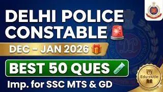 Delhi Police Constable 🚓  Dec-Jan 2026: 50 High-Level Ques 🧪 (Eduquity Pattern) | Must Watch! Deepak