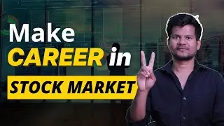 Stock Market में Full-Time Career कैसे बनाएं? | Best Career options in Stock Market | Trade Brains