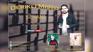 Derikli Mısto / Silvanlı Tuncay / Piyanist Kadir ŞEXANİ REMİX 2020