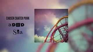 Chosen Skater Punk - ADHD Sea (Official Audio) | SICKco. Labs