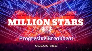 MILLION STARS PROGRESSIVE BREAKBEAT FULLBASS &bull; DJ MUSIC &bull; CLUBBING PARTY &bull; TIKTOK VIRAL &bull; DJ STADIUM