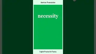 necessity, How to Say or Pronounce NECESSITY in American, British English, Pronunciation