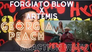 FORGIATO BLOW X ARTEMIS GEORGIA PEACH REACTION VIDEO