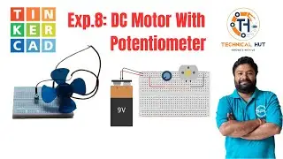 DC Motor Speed Control Using Potentiometer | Experiment 8 | Basic Electronics | Tinkercad Tutorial