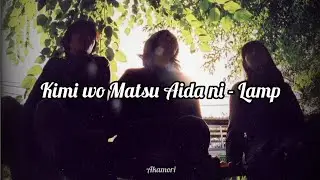 Kimi wo Matsu Aida ni - Lamp (sub español/romaji) #lamp 