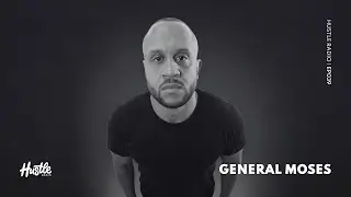 Hustle Radio 039 General Moses