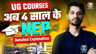 NEP : 4 year UG Courses - Detailed Explannation | DU , BHU , AU UG courses structure | Vaibhav Sir