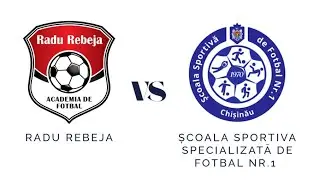 Radu Rebeja VS Școala Sportiva Specializată de Fotbal Nr.1