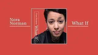 NORA NORMAN -  WHAT IF (Audio)