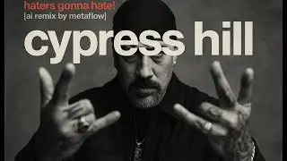 Haters Gonna Hate - Cypress Hill Inspired AI Gangsta Rap Remix