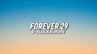 D-BLOCK EUROPE - FOREVER 29 (LYRICS)