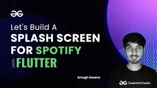 Spotify Splash Screen | Flutter for Beginners | GeeksforGeeks Development