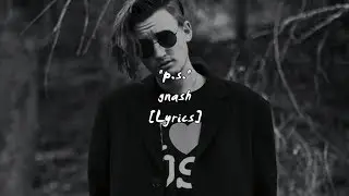 gnash - p.s. (Lyrics)
