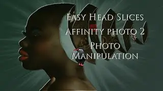Easy Head Slices  - Photo Manipulation Affinity Photo 2