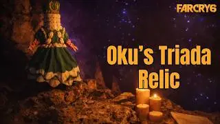 Far Cry 6 &ndash; Oku&rsquo;s Triada Relic Treasure Hunt Guide