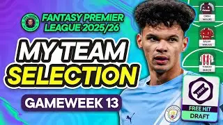 MY FPL GW13 TEAM SELECTION! 📝  New Free Hit Draft! 🃏| Fantasy Premier League Tips 2025/26