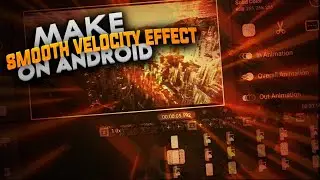 HOW TO MAKE SMOOTH VELOCITY EFFECT FOR MAONTAGE ON ANDROID || GFX GENIX ||