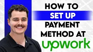 Как настроить способ оплаты на Upwork [Руководство на 2026 год]