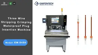 EW-5450 Three Wire Stripping Crimping and Waterproof Insertion Machine