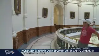 Security scrutinized after Texas Capitol break-in