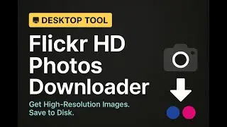 Flickr HD Photos Downloader &ndash; Save Any Photo or Album in 3K, 4K, 6K