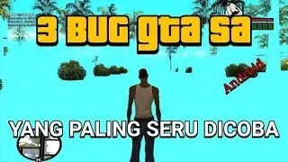 3 Amazing GTA SA Bugs! Android