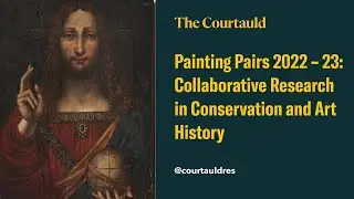 Painting Pairs 2022 &ndash; 23: Collaborative Research in Conservation and Art History