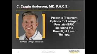 C. Cragin Anderson, MD presents Treatment Options for Enlarged Prostate (BPH)