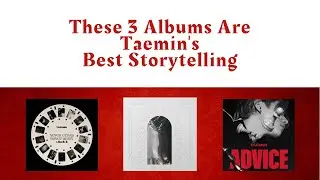 These 3 Albums Are Taemin's BEST Storytelling (Analisys Theory)