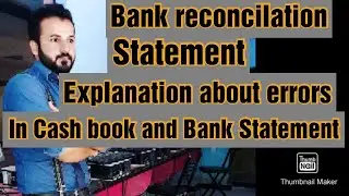 Bank reconcilation statement. Error entries Errors in cash book and bank statement.