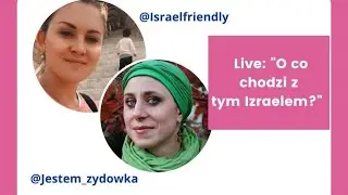 Rozmowa z @Jestem Żydówką  - O co chodzi z tym Izraelem?