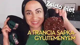 Cniusz, a zsidó női szemérmesség micvéje: A francia sapkagyűjteményem