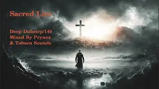 Prynox & Tobsen Sounds - Sacred Lies (Deep Dubstep/140 Mix)