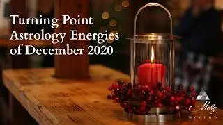 Turning Point Astrology Energies of December 2020 ~ Podcast