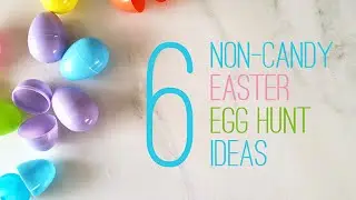 6 Non-Candy Easter Egg Hunt Ideas