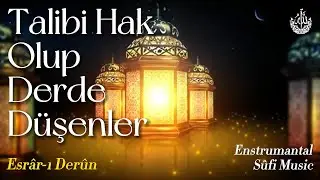Talibi Hak Olup | Esrarı Derun_3|  | Enstrumantal Turkish Sufi Music