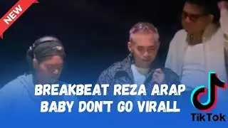 DJ BREAKBEAT REZA ARAP BABY DON'T GO VIRAL TIKTOK 2025 REMIX BY FAHMY FAY TEMBAK LANGIT