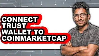 How To Connect Trust Wallet To CoinMarketCap - Easy Guide