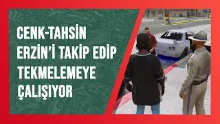 voRP l CENK TAHSİN ERZİN'İ PEŞLİYOR