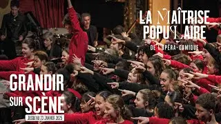 Grandir sur sc&egrave;ne 2024 - Soutenez la Ma&icirc;trise Populaire de l'Op&eacute;ra-Comique